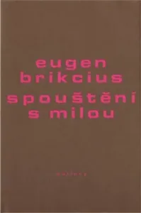 Spouštění s milou - Eugen Brikcius
