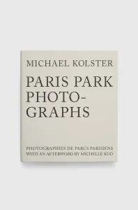 Knížka Ryland, Peters & Small Ltd Paris Park Photographs, Michael Kolster