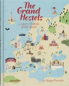 The Grand Hostels: Luxury Hostels of the World by Budgettraveller (Gestalten)(Paperback)