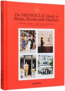 The Monocle Guide to Shops, Kiosks and Markets (Monocle)(Pevná vazba)