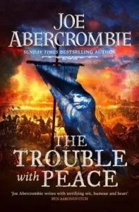 Trouble With Peace - The Gripping Sunday Times Bestselling Fantasy (Abercrombie Joe)(Paperback / softback)
