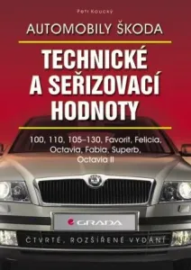 Automobily Škoda - technické a seřizovací hodnoty - Petr Koucký - e-kniha