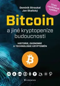 Bitcoin a jiné kryptopeníze budoucnosti - Dominik Stroukal, Jan Skalický - e-kniha #2983638