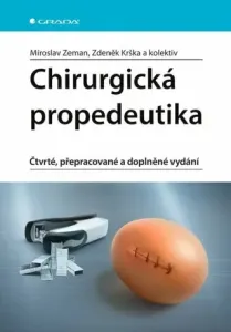 Chirurgická propedeutika - Zdeněk Krška, Miroslav Zeman, kolektiv autorů - e-kniha