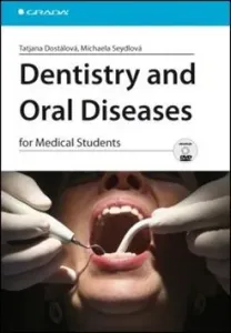 Dentistry and Oral Diseases - Tatjana Dostálová, Michaela Seydlová