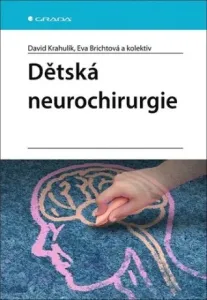Dětská neurochirurgie - Eva Brichtová, Krahulík David