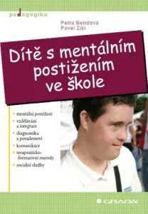 Dítě s mentálním postižením ve škole - Petra Bendová, Pavel Zikl - e-kniha