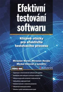 Efektivní testování softwaru - Miroslav Renda, Miroslav Bureš, Michal Doležel - e-kniha