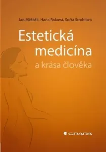 Estetická medicína a krása člověka - Jan Měšťák, Soňa Štroblová