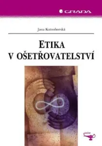 Etika v ošetřovatelství - Jana Kutnohorská - e-kniha