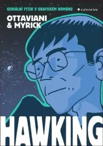 Hawking - Geniální fyzik v grafickém románu - Jim Ottaviani, Leland Myrick
