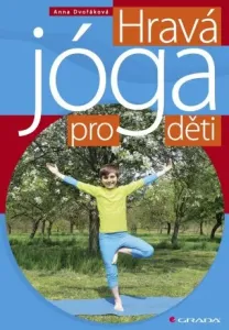 Hravá jóga pro děti - Anna Dvořáková - e-kniha #2957582