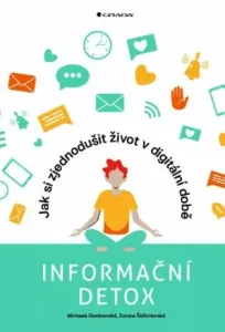 Informační detox - Michaela Dombrovská, Zuzana Šidlichovská