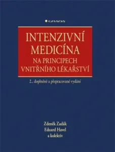 Intenzivní medicína na principech vnitřního lékařství - Zdeněk Zadák, Eduard Havel