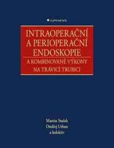 Intraoperační a perioperační endoskopie a kombinované výkony na trávicí trubici - Ondřej Urban, Stašek Martin