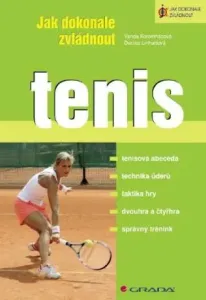 Jak dokonale zvládnout tenis - Denisa Linhartová, Vanda Koromházová - e-kniha
