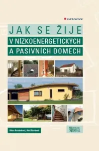 Jak se žije v nízkoenergetických a pasivních domech - Brotánek Aleš, Brotánková Klára - e-kniha