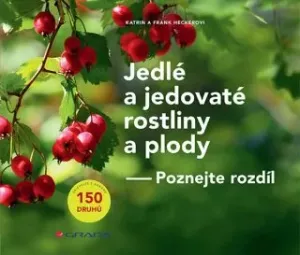 Jedlé a jedovaté rostliny a plody - Frank Hecker, Katrin Heckerová - e-kniha