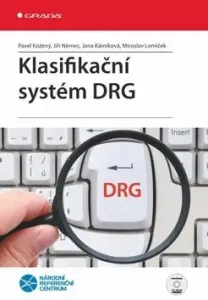 Klasifikační systém DRG - Jiří Němec, Pavel Kožený, Jana Kárníková, Miroslav Lomíček