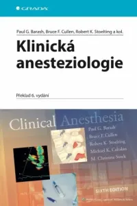 Klinická anesteziologie - Barash Paul G., Bruce F. Cullen, Robert K. Stoelting - e-kniha