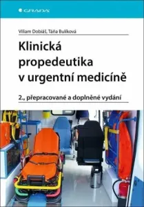 Klinická propedeutika v urgentní medicíně - Viliam Dobiáš, Táňa Bulíková