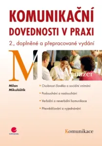 Komunikační dovednosti v praxi - Milan Mikuláštík - e-kniha