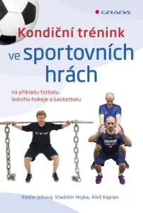 Kondiční trénink ve sportovních hrách - Aleš Kaplan, Radim Jebavý, Vladimír Hojka - e-kniha