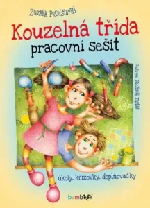 Kouzelná třída Pracovní sešit - Zuzana Pospíšilová, Drahomír Trsťan