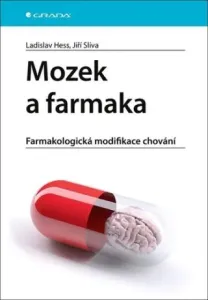 Mozek a farmaka - Jiří Slíva, Ladislav Hess