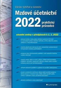 Mzdové účetnictví 2022 - praktický průvodce - Václav Vybíhal