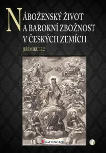 Náboženský život a barokní zbožnost v českých zemích - Jiří Mikulec - e-kniha