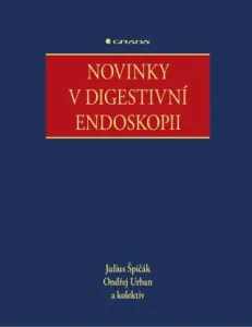 Novinky v digestivní endoskopii - Ondřej Urban, Julius Špičák - e-kniha