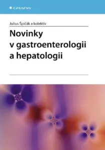 Novinky v gastroenterologii a hepatologii - Julius Špičák - e-kniha