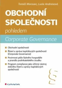 Obchodní společnosti pohledem Corporate Governance - Tomáš Moravec, Lucie Andreisová