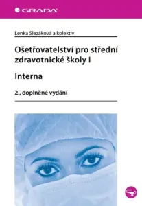 Ošetřovatelství pro střední zdravotnické školy I - Interna - Lenka Slezáková - e-kniha
