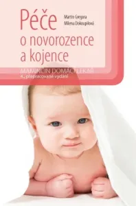 Péče o novorozence a kojence - Martin Gregora, Milena Dokoupilová - e-kniha