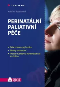 Perinatální paliativní péče - Kateřina Ratislavová - e-kniha