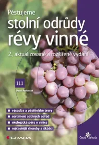 Pěstujeme stolní odrůdy révy vinné - Pavel Pavloušek - e-kniha
