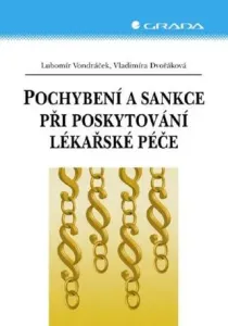 Pochybení a sankce při poskytování lékařské péče - Vladimíra Dvořáková, Lubomír Vondráček - e-kniha