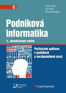 Podniková informatika - Jan Pour, Libor Gála, Zuzana Šedivá