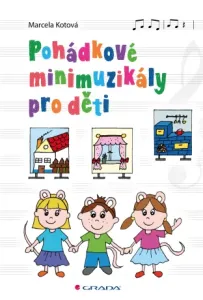 Pohádkové minimuzikály pro děti - Marcela Kotová - e-kniha