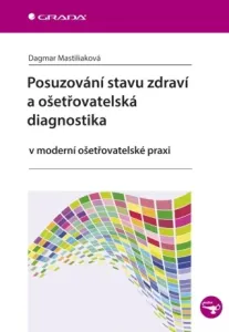 Posuzování stavu zdraví a ošetřovatelská diagnostika - Dagmar Mastiliaková - e-kniha