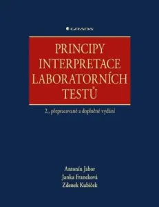 Principy interpretace laboratorních testů - Antonín Jabor, Franeková Janka, Zdenek Kubíček