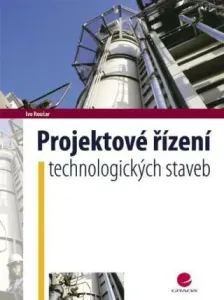 Projektové řízení technologických staveb - Ivo Roušar - e-kniha