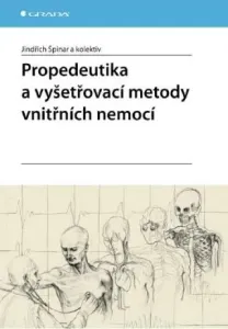Propedeutika a vyšetřovací metody vnitřních nemocí - Jindřich Špinar - e-kniha