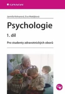 Psychologie 1.díl - Jarmila Kelnarová, Eva Matějková