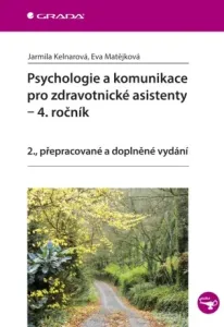 Psychologie a komunikace pro zdravotnické asistenty - 4. ročník - Jarmila Kelnarová, Eva Matějková - e-kniha #2956841