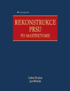 Rekonstrukce prsu po mastektomii - Jan Měšťák, Luboš Dražan - e-kniha
