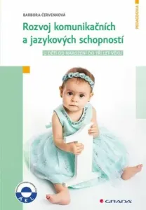 Rozvoj komunikačních a jazykových schopností u dětí od narození do tří let věku - Barbora Červenková