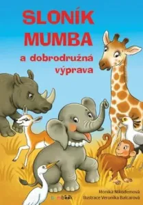 Sloník Mumba a dobrodružná výprava - Veronika Balcarová, Monika Nikodemová